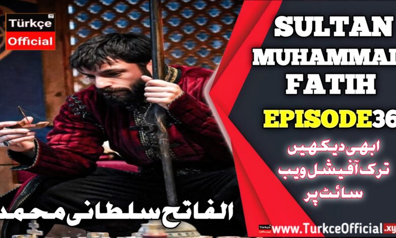 Sultan Mehmet Fateh Episode 36 with Urdu Subtitles