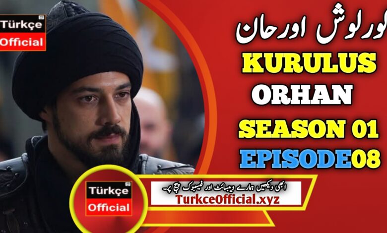Kurulus Orhan Episode 8 with Urdu Subtitle