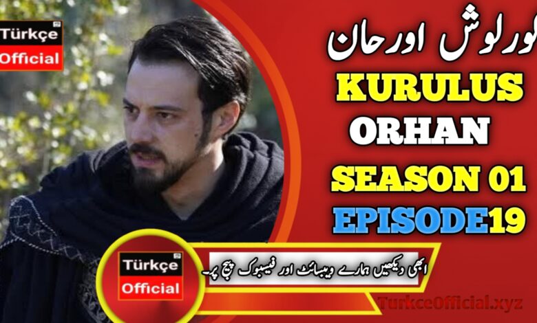 Kurulus Orhan Episode 19 with Urdu Subtitle
